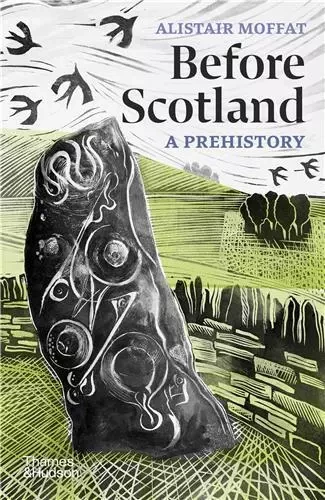 Before Scotland : A Prehistory /anglais -  MOFFAT ALISTAIR - THAMES HUDSON