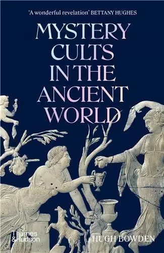 Mystery Cults in the Ancient World (paperback) /anglais -  BOWDEN HUGH - THAMES HUDSON