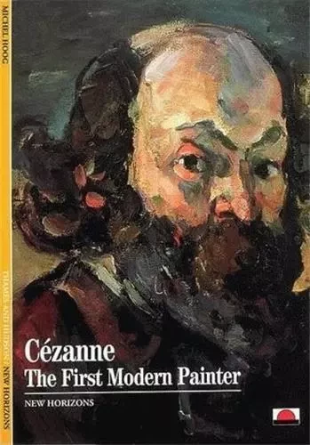 Cezanne The First Modern Painter (New Horizons) /anglais -  HOOG MICHEL - THAMES HUDSON