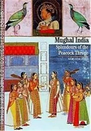 Mughal India Splendours of the Peacock Throne (New Horizons) /anglais