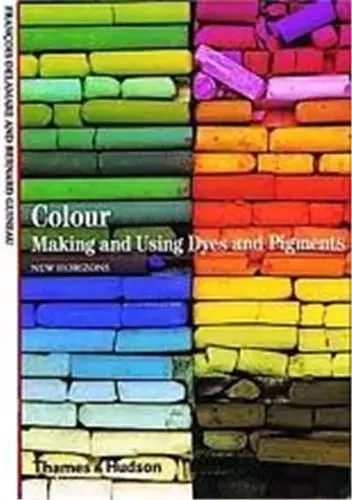 Colour Making Using Dyes & Pigments (New Horizons) /anglais -  DELAMARE FRANCOIS - THAMES HUDSON