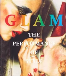 Glam ! The Performance of Style /anglais