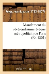 Mandement du révérendissime évêque métropolitain de Paris