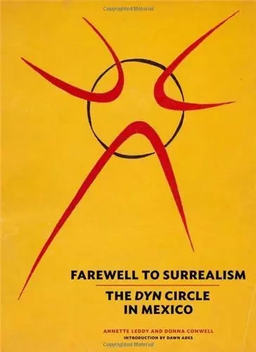 Farewell to Surreaslism : the DYN Circle in Mexico /anglais -  LEDDY ANNETTE - TATE