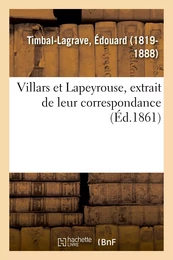 Villars et Lapeyrouse, extrait de leur correspondance