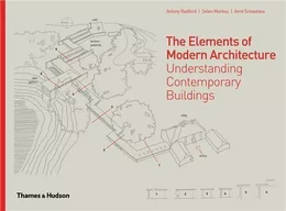 The Elements of Modern Architecture Understanding Modern Buildings /anglais