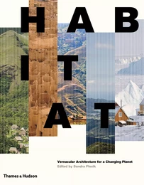 Habitat Vernacular Architecture for a Changing Planet /anglais