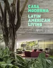 Casa Moderna: Latin American Living /anglais