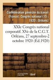 XXIe Congrès national corporatif. XVe de la C.G.T., compte-rendu des travaux