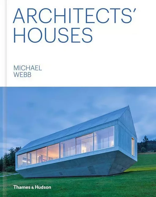 Architects' Houses /anglais -  WEBB MICHAEL - THAMES HUDSON