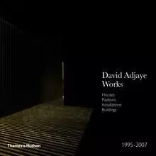 David Adjaye Works Houses, Pavilions, Installations, Buildings, 1995-2007 /anglais