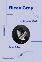 Eileen Gray Her Life and Work (2nd ed) /anglais