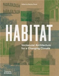 Habitat : Vernacular Architecture for a Changing Climate /anglais