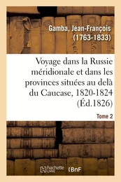 Voyage dans la Russie méridionale et particulièrement dans les provinces situées au delà du Caucase