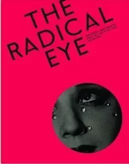 The Radical Eye : Modernist Photography from the Sir Elton John Collection /anglais -  - TATE