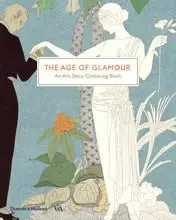 The Age of Glamour An Art Deco Colouring Book /anglais -  - THAMES HUDSON