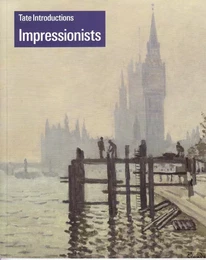 Impressionists (Tate Introductions) /anglais