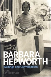 Barbara Hepworth Writings and Conversations (Paperback) /anglais