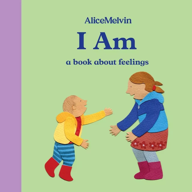 Alice Melvin I Am  a book about feelings /anglais -  MELVIN ALICE - TATE