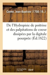 De l'Hydropisie de poitrine et des palpitations de coeur promptement dissipées