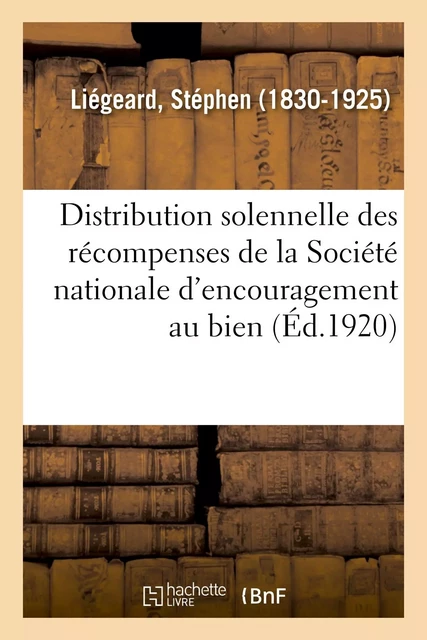 Distribution solennelle des récompenses de la Société nationale - Stéphen Liégeard - HACHETTE BNF