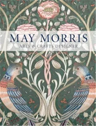 May Morris Arts & Crafts Designer (Paperback) /anglais