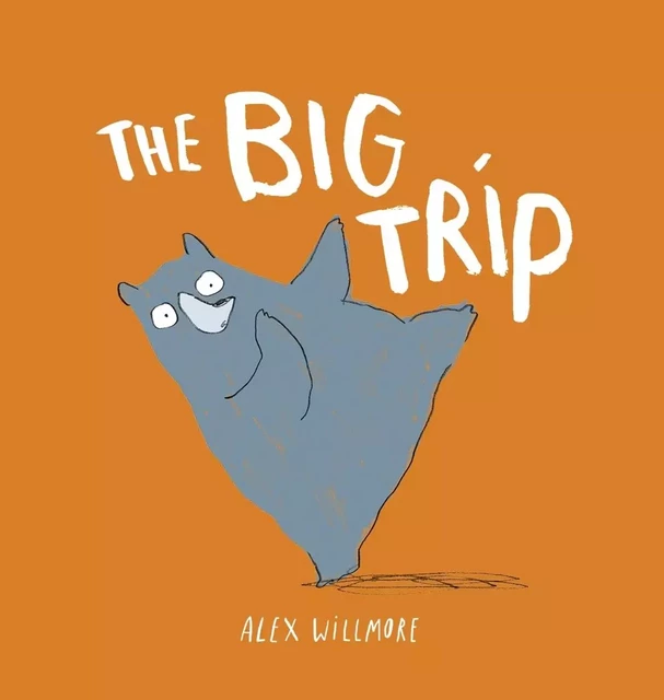 The Big Trip (Hardback) /anglais -  WILLMORE ALEX - TATE