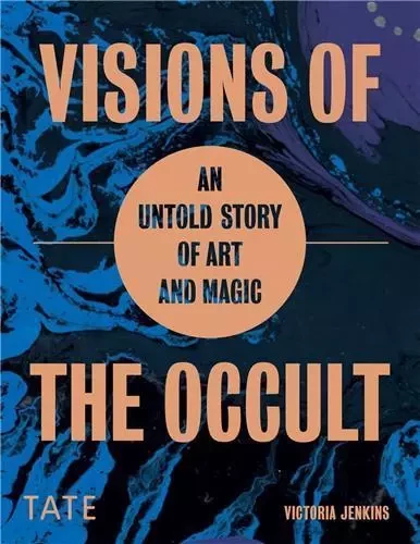 Visions of the Occult An Untold Story of Art & Magic /anglais -  JENKINS VICTORIA - TATE