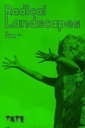 Radical Landscapes : Art, Identity and Activism /anglais