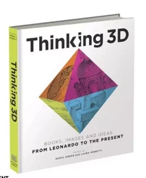 THINKING 3D: LEONARDO TO THE PRESENT