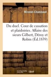 Du duel, mémoire à la Cour de cassation et plaidoiries