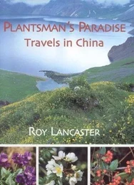 Plantsman's Paradise Travel in China /anglais