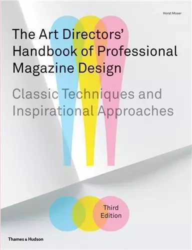 The Art Directors' Handbook of Professional Magazine Design (3rd ED) /anglais -  MOSER HORST - THAMES HUDSON