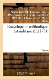 Encyclopédie méthodique. Art militaire. Tome 4