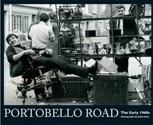 Portobello Road Photographed in the Sixties by John Petty /anglais -  PETTY JOHN - ACC ART BOOKS