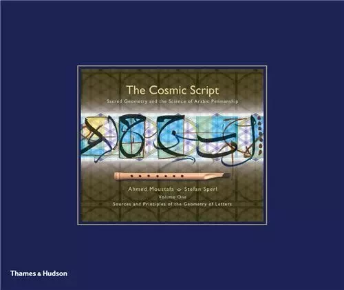 The Cosmic Script /anglais -  MOUSTAFA AHMED - THAMES HUDSON