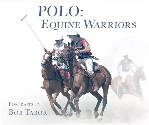 Polo: Equine Warriors /anglais -  TABOR - ACC ART BOOKS