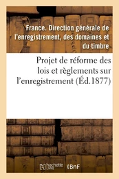 Projet de réforme des lois et règlements sur l'enregistrement