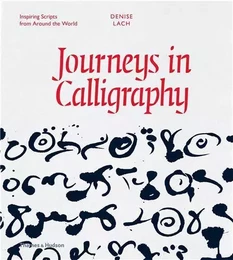 Journeys in Calligraphy /anglais