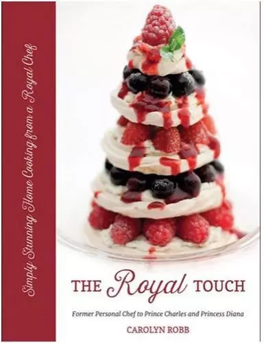 The Royal Touch - Simply Stunning Home Cooking from a Royal Chef /anglais -  ROBB CAROLYN - ACC ART BOOKS