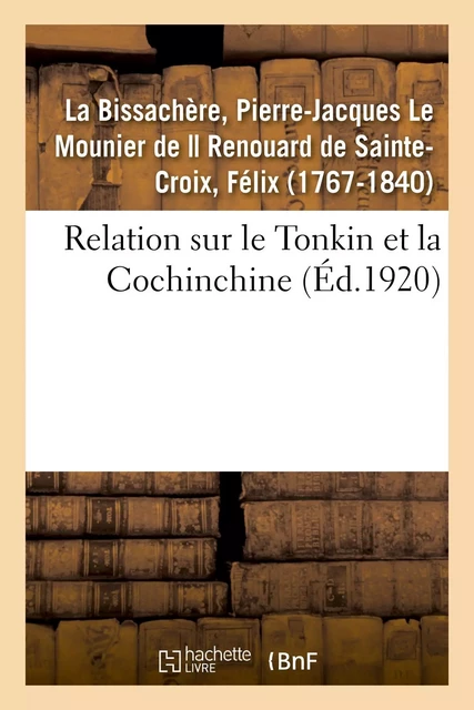 Relation sur le Tonkin et la Cochinchine - Pierre-Jacques Le Mounier deLa Bissachère - HACHETTE BNF