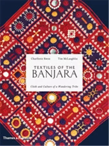 Textiles of the Banjara /anglais -  MCLAUGHLIN TIM/KWON - THAMES HUDSON