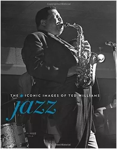 Jazz The Iconic Images of Ted Williams /anglais -  WILLIAMS TED - ACC ART BOOKS