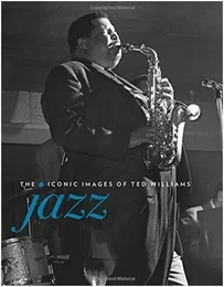 Jazz The Iconic Images of Ted Williams /anglais