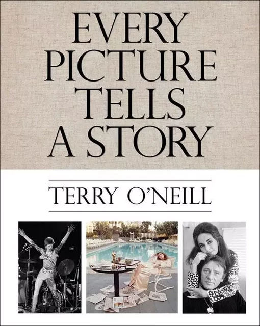 Terry O'Neill Every Picture Tells a Story /anglais -  NEILL TERRY - ACC ART BOOKS