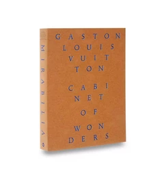 Cabinet of Wonders: The Gaston-Louis Vuitton Collection /anglais