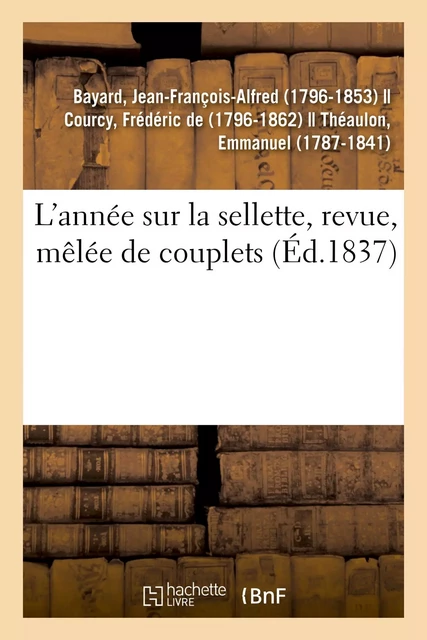 L'année sur la sellette, revue, mêlée de couplets - Jean-François-Alfred Bayard - HACHETTE BNF