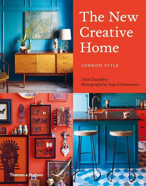 The New Creative Home: London Style /anglais -  CHOUDHRY TALIB - THAMES HUDSON