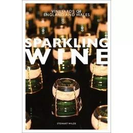 Sparkling Wine The Vineyards of England and Wales /anglais