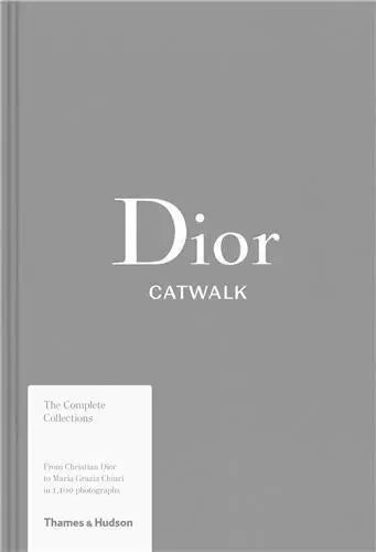 Dior Catwalk The Complete Collections /anglais -  FURY ALEXANDER/SABAT - THAMES HUDSON